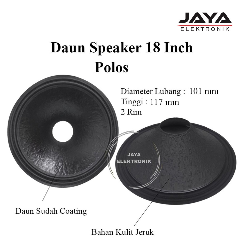 Daun Speaker 18 Inch Diameter lubang 101 mm Tinggi 117 mm 2 Rim Polos Import
