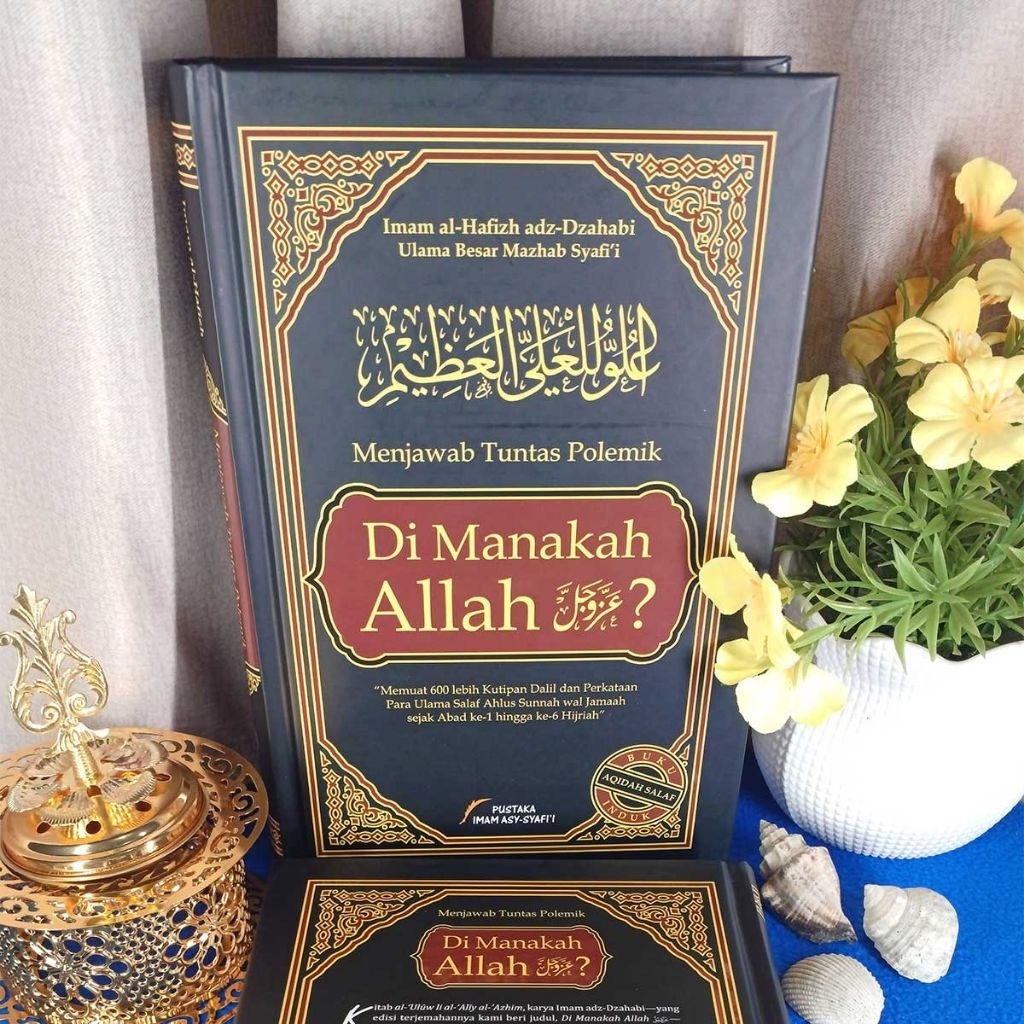 Menjawab Tuntas Polemik Di Manakah Allah | Karya : Imam Adz zhahabi