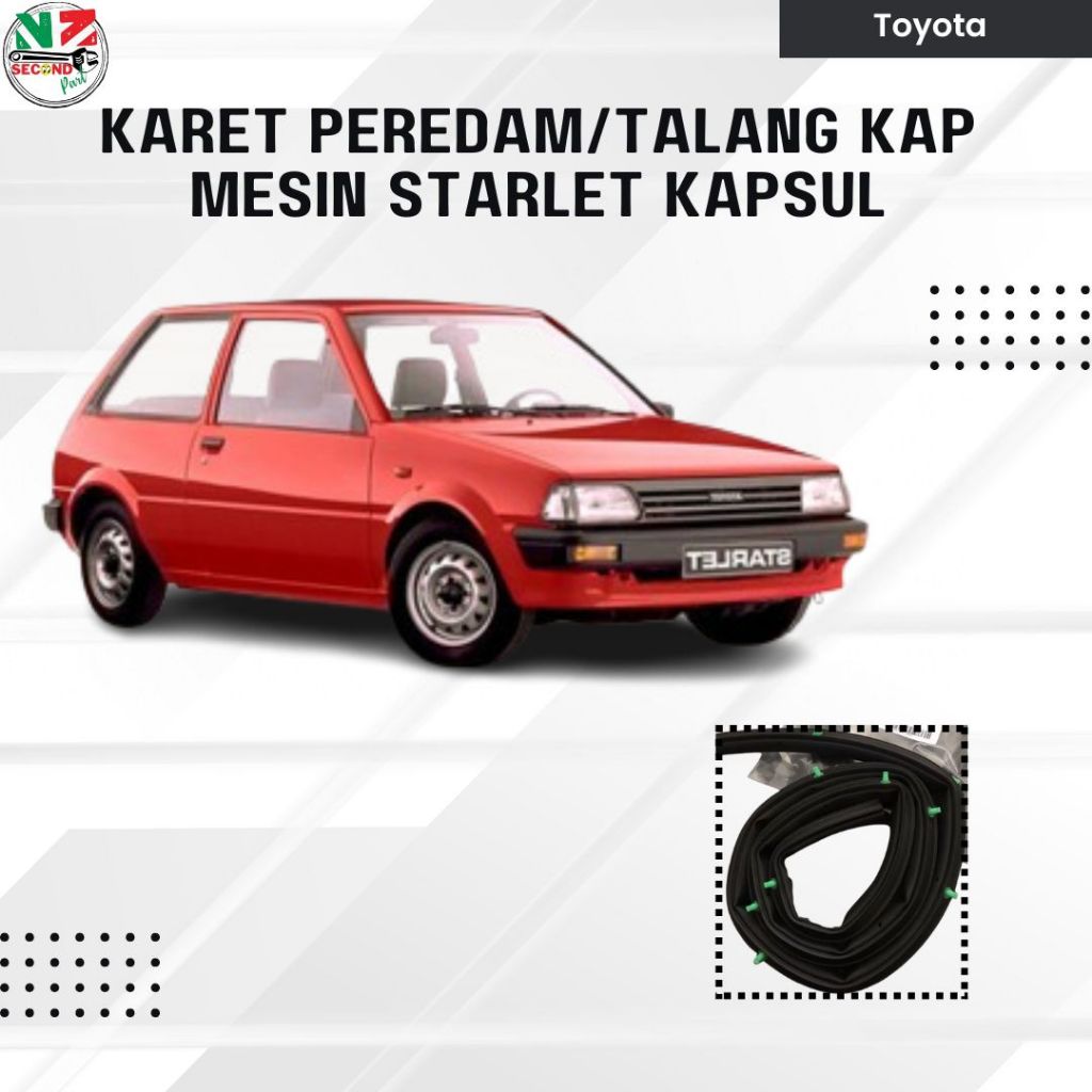 Karet Peredam Kap Mesin Toyota Starlet Kapsul | Talang Air Kap Mesin