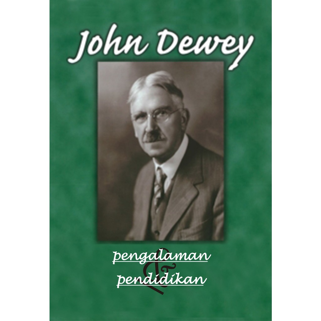 Pengalaman dan pendidikan john dewey
