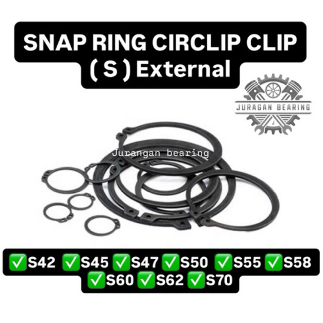 SNAP RING S42 S45 S47 S50 S55 S58 S60 S62 S70 CIRCLIP KLIP Pengunci External Retaining