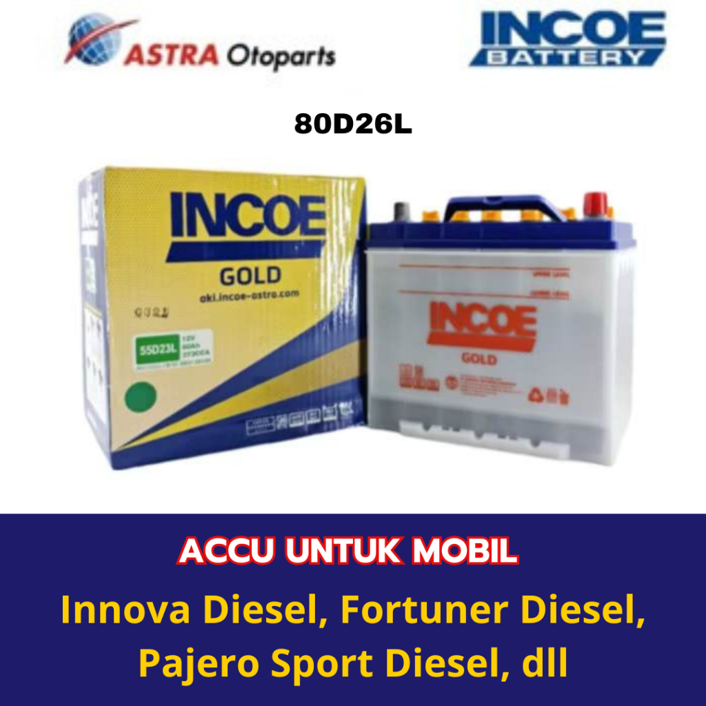 Aki Mobil Innova Diesel, Fortuner Diesel, Pajero Sport Diesel - Accu INCOE GOLD 80D26L 12 V / 70 Ah
