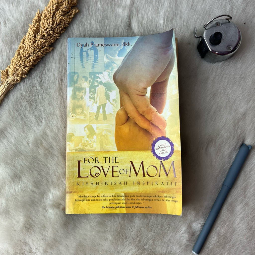 Buku For The Love of Mom : Kisah-Kisah Inspiratif by Dyah Prameswarie