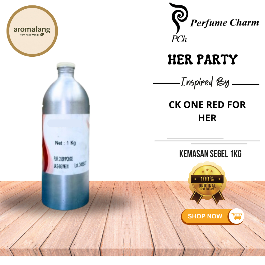 HER PARTY BY PCH PARFUM BIBIT | KEMASAN SEGEL 1KG | INSP BY CK ONE RED HER