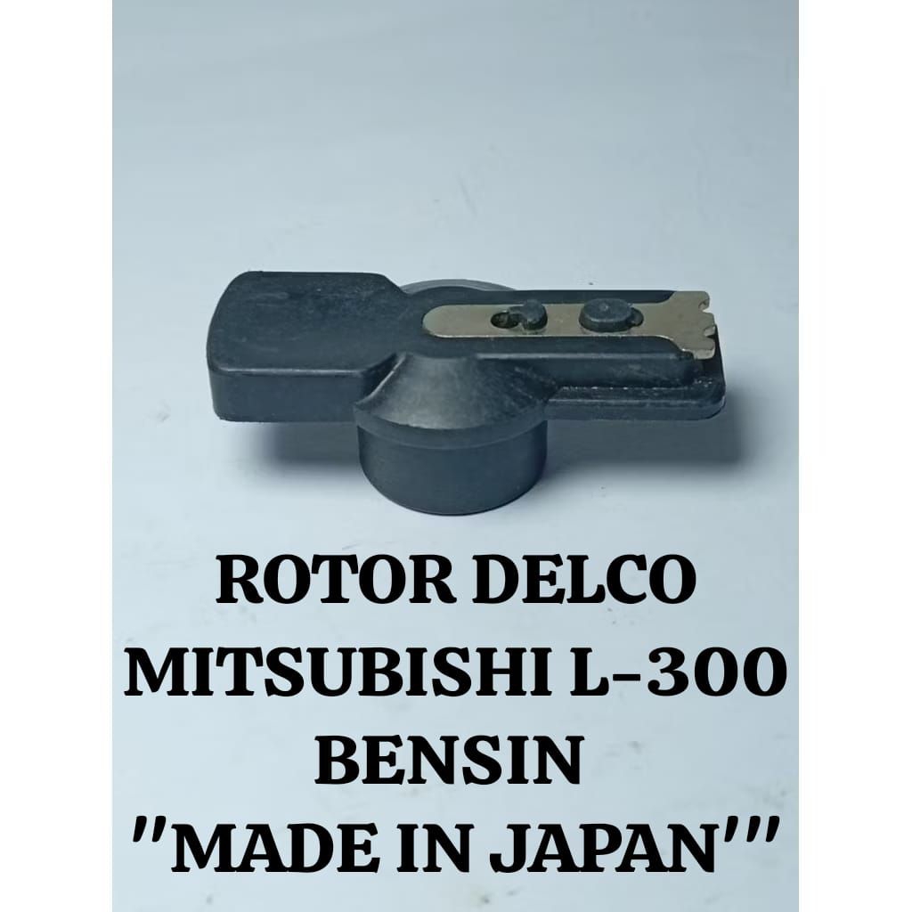 ROTOR DELCO MITSUBISHI L-300 BENSIN "MADE  IN JAPAN'