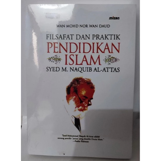 Filsafat dan Praktik Pendidikan Islam - Syed M Naquib Al Attas - NR