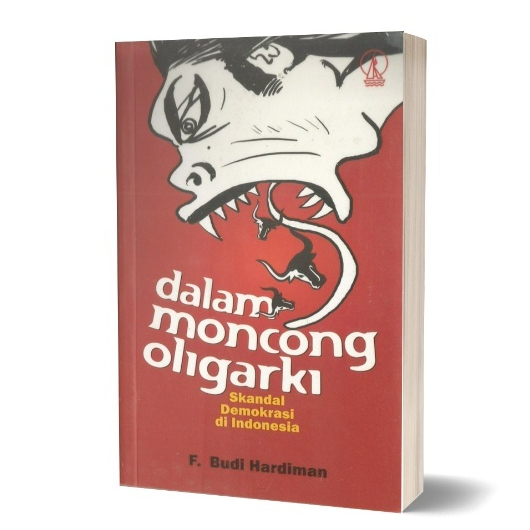 TL_ DALAM MONCONG OLIGARKI : SKANDAL DEMOKRASI DI INDONESIA