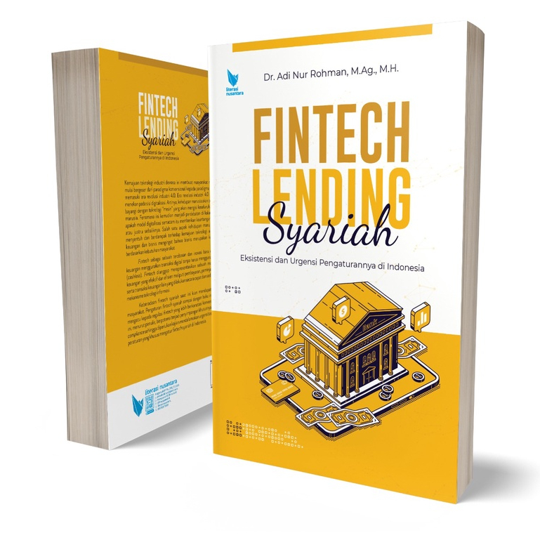 Fintech Lending Syariah - Eksistensi dan Urgensi Pengaturannya di Indonesia -  Adi Nur Rohman - LN