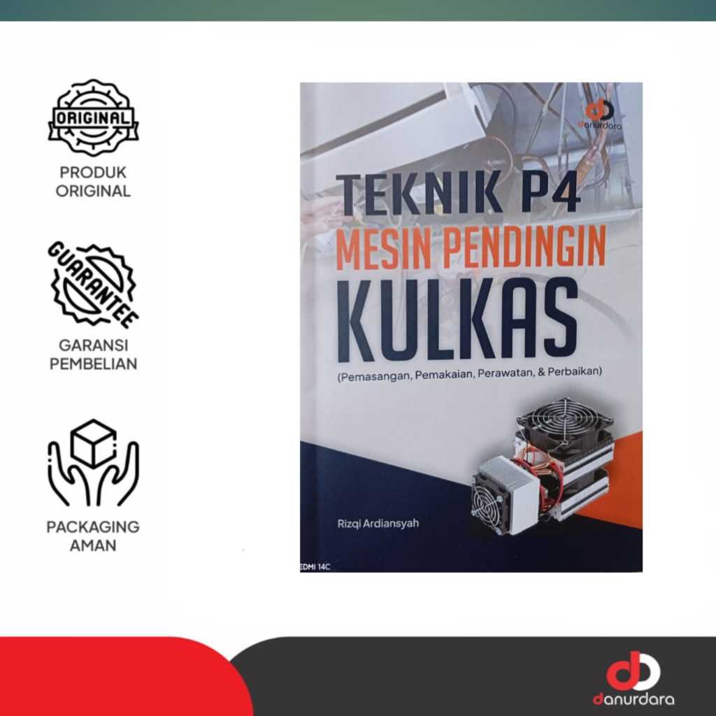 TEKNIK P4 MESIN PENDINGIN KULKAS; Pemasangan, Pemakaian, Perawatan & Perbaikan