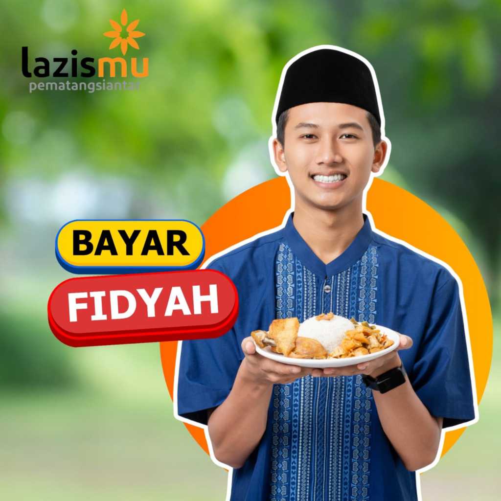 Lazismu Siantar - Fidyah, Bayar Hutang Puasa Dengan Fidyah Untuk Fakir Miskin