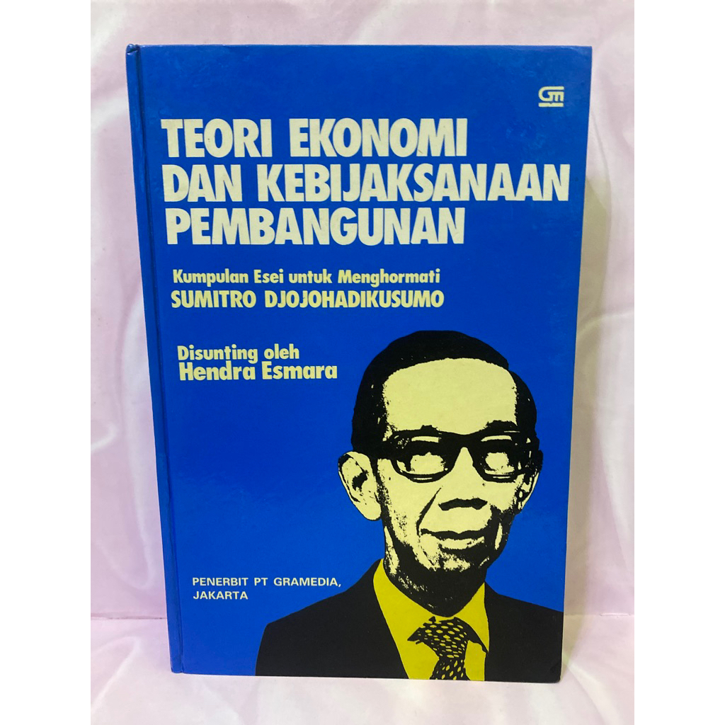 Buku Original TEORI EKONOMI DAN KEBIJAKSANAAN PEMBANGUNAN -  DISUNTING HENDRA ESMARA