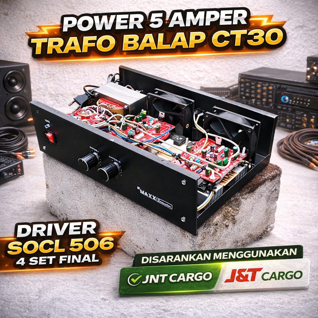 POWER 5 AMPER SOCL 506 TRAFO BALAP CT 32 CT 30 STEREO 4 SET FINAL SANKEN TOSHIBA