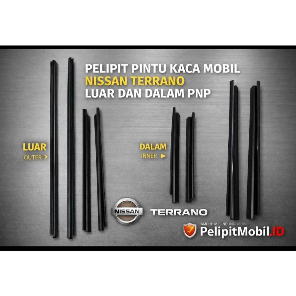 PELIPIT PINTU KACA MOBIL NISAN TERANO NISSAN TERRANO LUAR DAN DALAM PNP