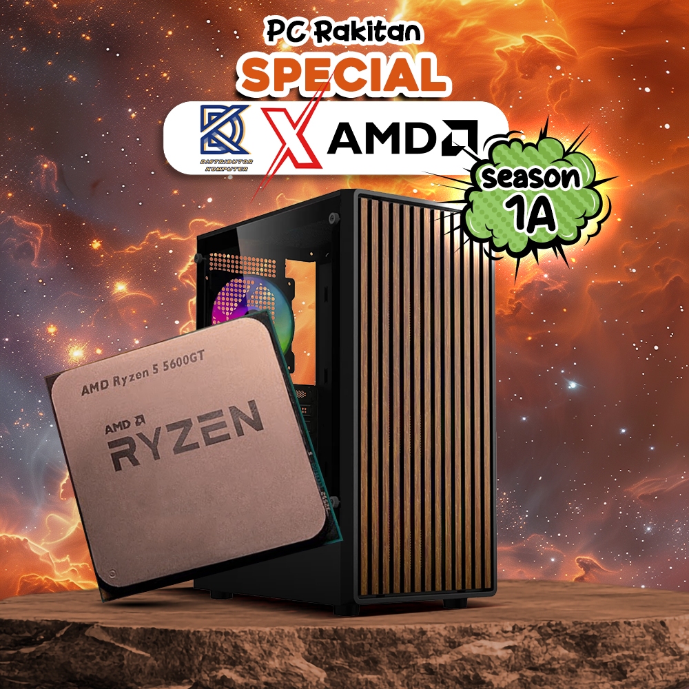 PC SET DK X AMD SEASON 1A - PC RAKITAN AMD RYZEN 5 5600GT | B550M | 16GB DDR4 | SSD 512GB | 550W BRO