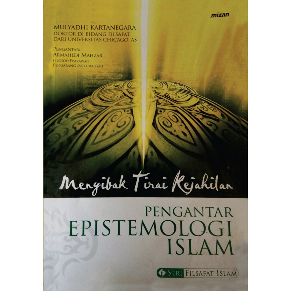 Menyibak Tirai Kejahilan Pengantar Epistemologi Islam