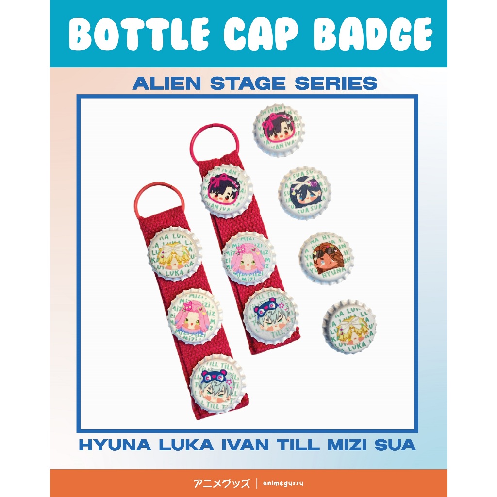 ANIMEGUZZU ALIEN STAGE BOTTLE CAP BUTTON PIN - SUA MIZI TILL IVAN ALIEN STAGE