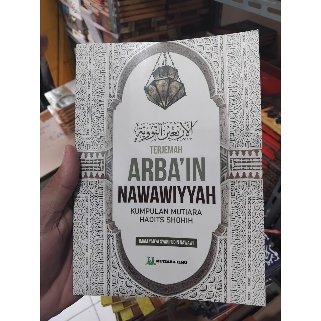 Terjemah HADITS ARBAIN Nawawi Kumpulan Mutiara Hadits Shohih