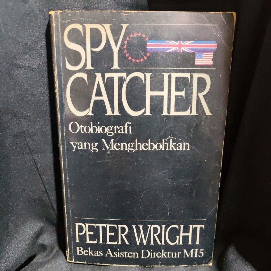 Buku Original SPY CATCHER OTOBIOGRAFI YANG MENGHEBOHKAN - PETER WRIGHT