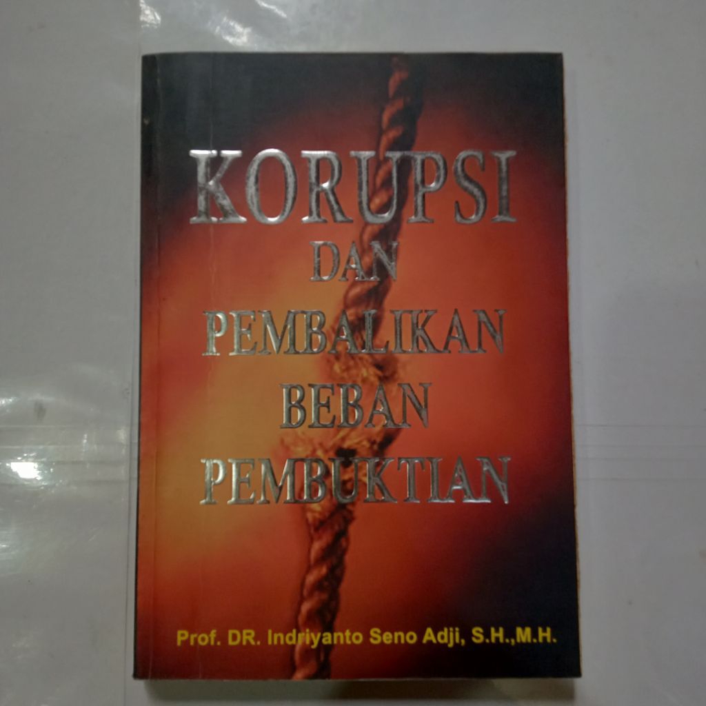 Buku KORUPSI DAN PEMBALIKAN BEBAN PEMBUKTIAN - INDRIYANTO SENO ADJI