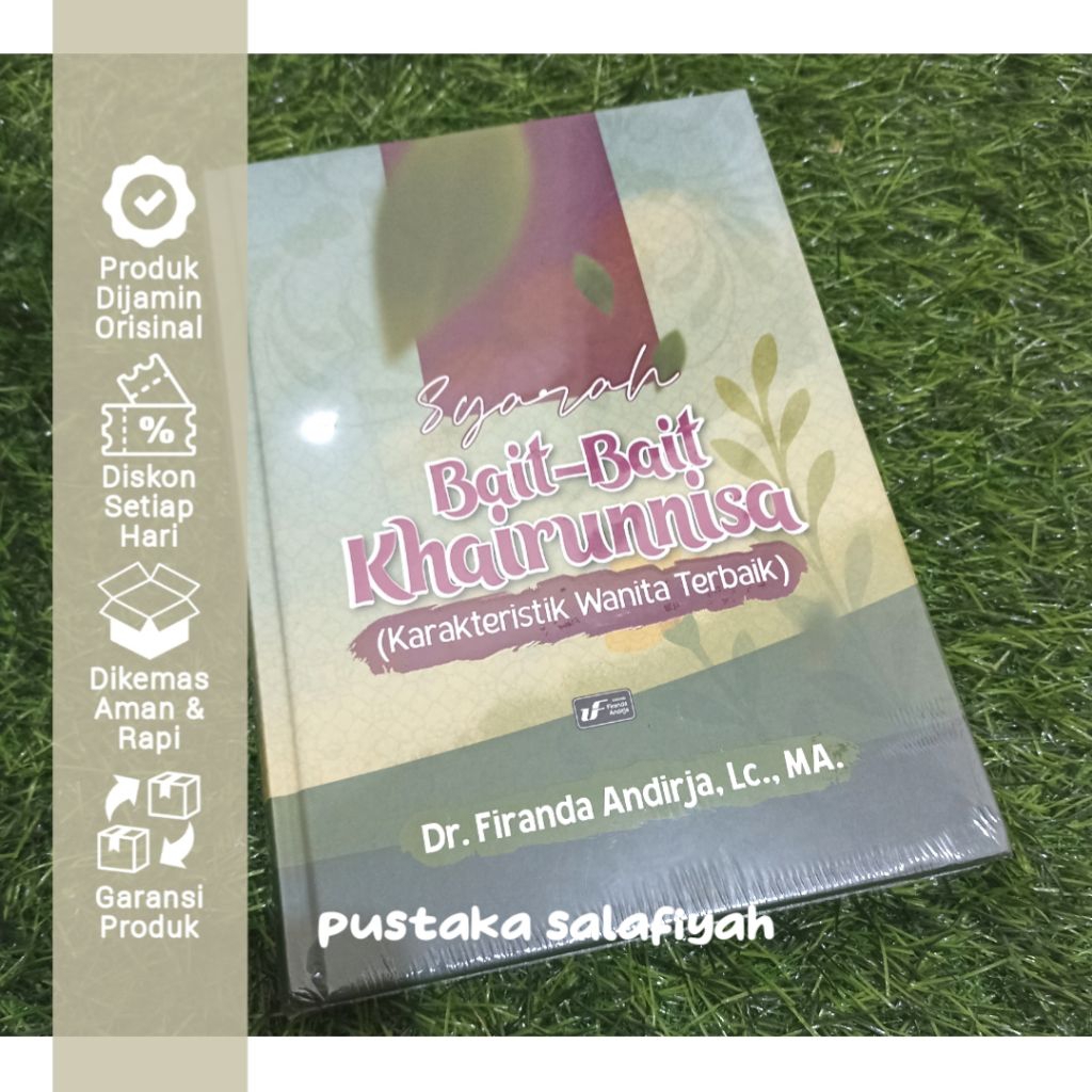 Buku Syarah Bait-bait Khairunnisa Karakteristik Wanita Terbaik - Ustadz Firanda Andirja