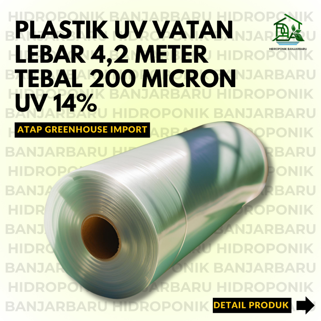 PLASTIK UV IMPORT LEBAR 4,2 METER MERK VATAN UV 14% TEBAL 200 MICRON ATAP GREENHOUSE HIDROPONIK ATAP