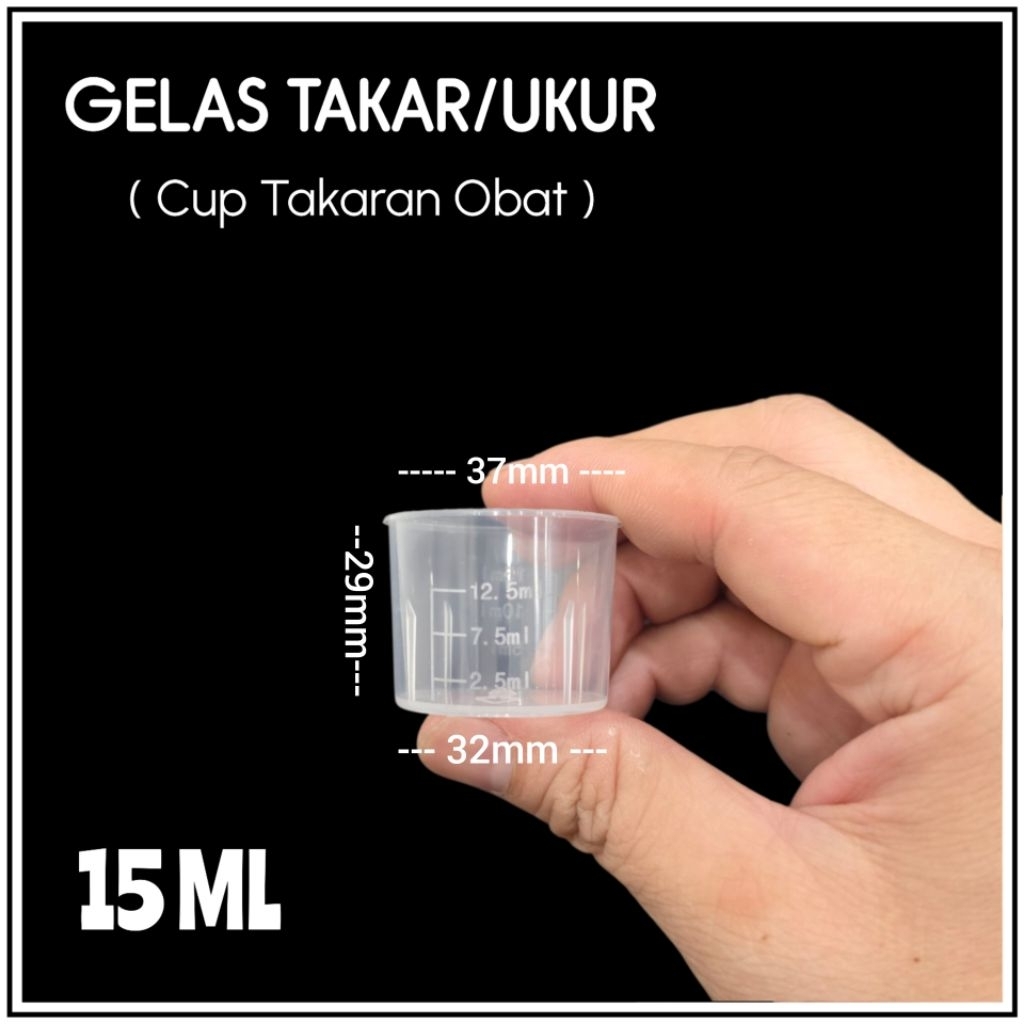 CUP OBAT 15ML ( 100PCS ) / CUP TAKAR OBAT 15ML ( 100PCS ) / TAKARAN OBAT 15ML FOOD GRADE (PP) Measur