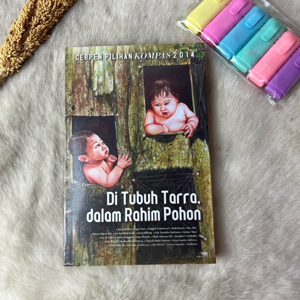 Buku Cerpen Pilihan Kompas 2014 : Di Tubuh Tarra, Dalam Rahim Pohon