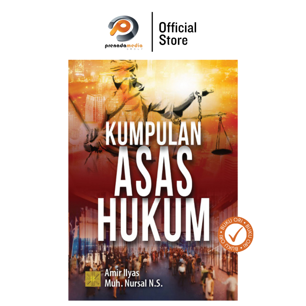 KUMPULAN ASAS HUKUM by Amir Ilyas & Muh. Nursal - Kencana