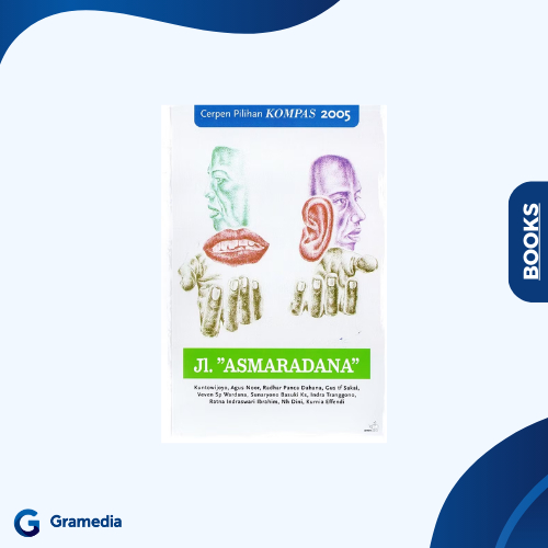 Gramedia Medan - Cerpen Kompas 2005 : Jl. Asmaradana
