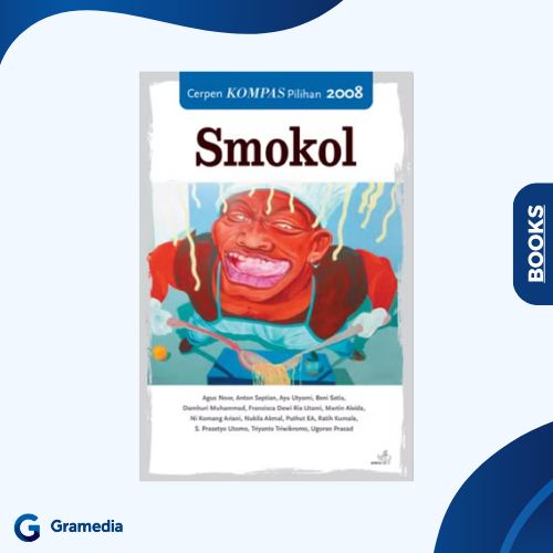 Gramedia Medan - Cerpen Kompas Pilihan 2008 – SMOKOL