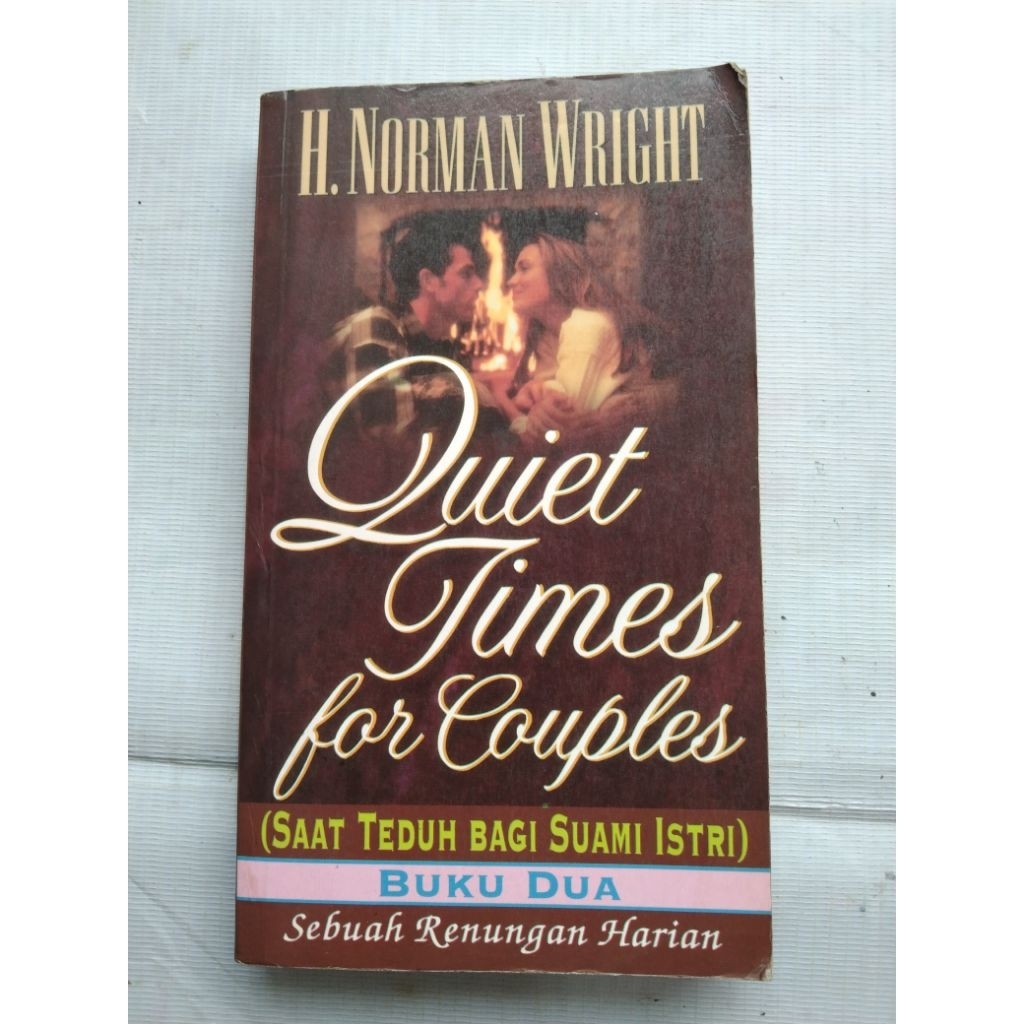 Buku Agama Kristen QUIET TIMES FOR COUPLES (SAAT TEDUH BAGI SUAMI ISTRI buku dua oleh Norman Wright