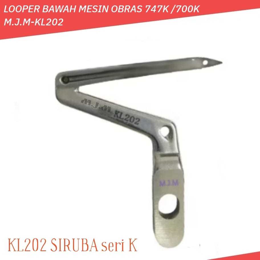 KL202 LOOPER BAWAH MESIN JAHIT OBRAS SIRUBA 700K / 747K - LOPER LUPER / JARUM BEBEK M.J.M-KL202