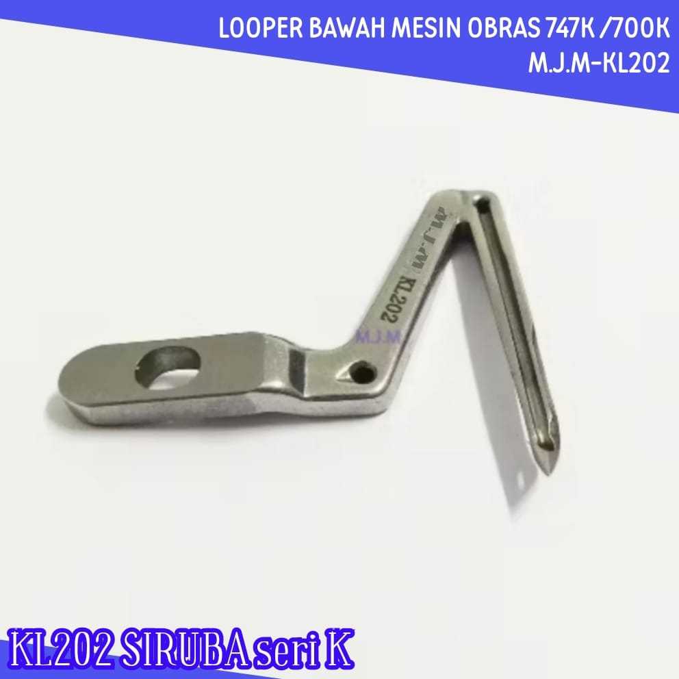 KL202 LOOPER BAWAH MESIN JAHIT OBRAS SIRUBA 700K / 747K - LOPER LUPER / JARUM BEBEK M.J.M-KL202