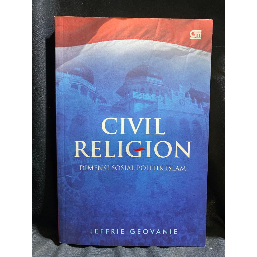 Buku Original CIVIL RELIGION DIMENSI SOSIAL POLITIK ISLAM - JEFFRIE GEOVANIE