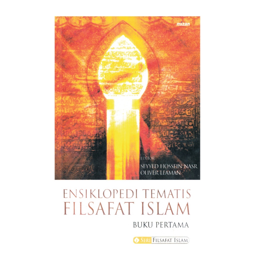 ENSIKLOPEDI TEMATIS FILSAFAT ISLAM Buku Pertama - Seyyed Hossein Nasr