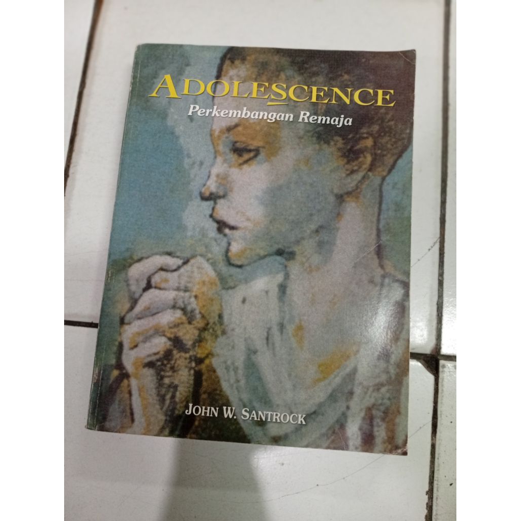 BUKU BEKAS ORIGINAL ADOLESCENCE PERKEMBANGAN REMAJA penulis JOHN W SANTROCK