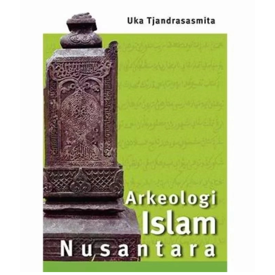 BUKU Arkeologi Islam Nusantara Uka Tjandrasasmita
