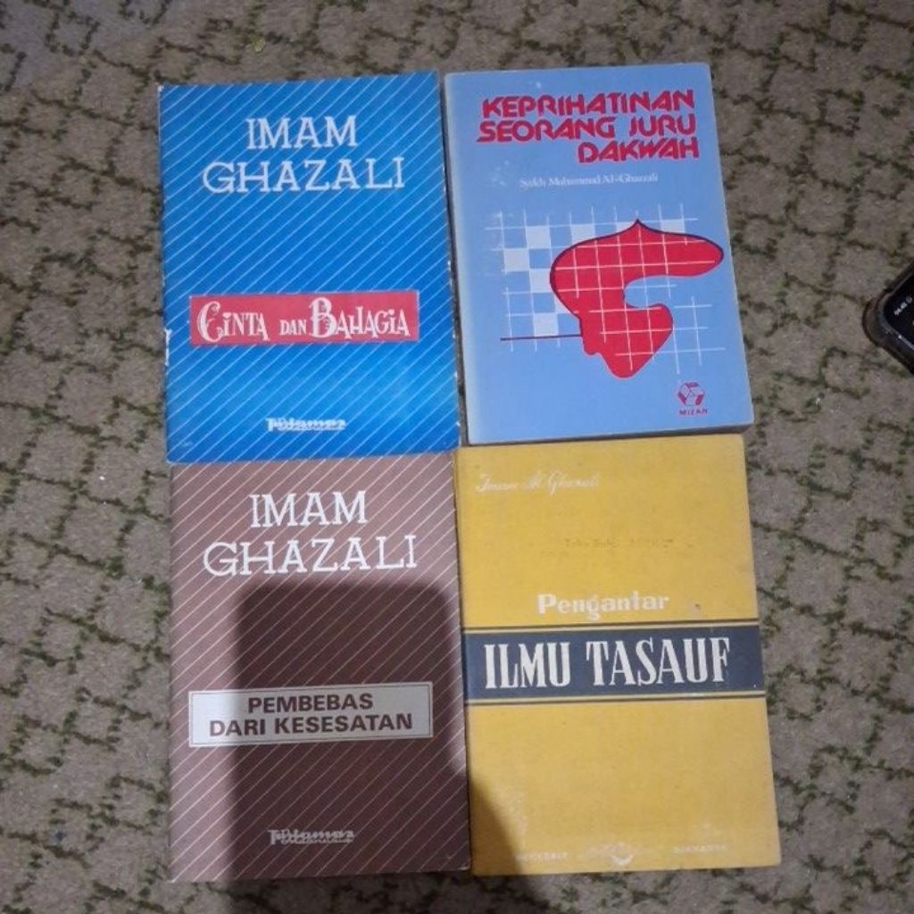 IMAM GHAZALI,CINTA DAN BAHAGIA,PEMBEBAS DARI KESESATAN,PENGANTAR ILMU TASAWUF,KEPRIHATINAN SEORANG J