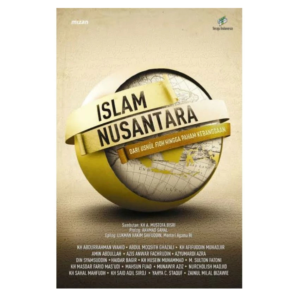 ISLAM NUSANTARA DARI USHUL FIQH HINGGA PAHAM KEBANGSAAN ABDURRAHMAN WAHID