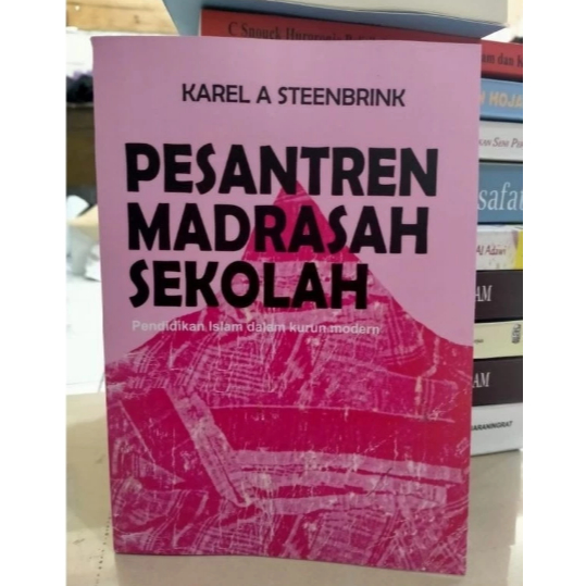 Pesantren Madrasah Sekolah - Karel A Steenbrink