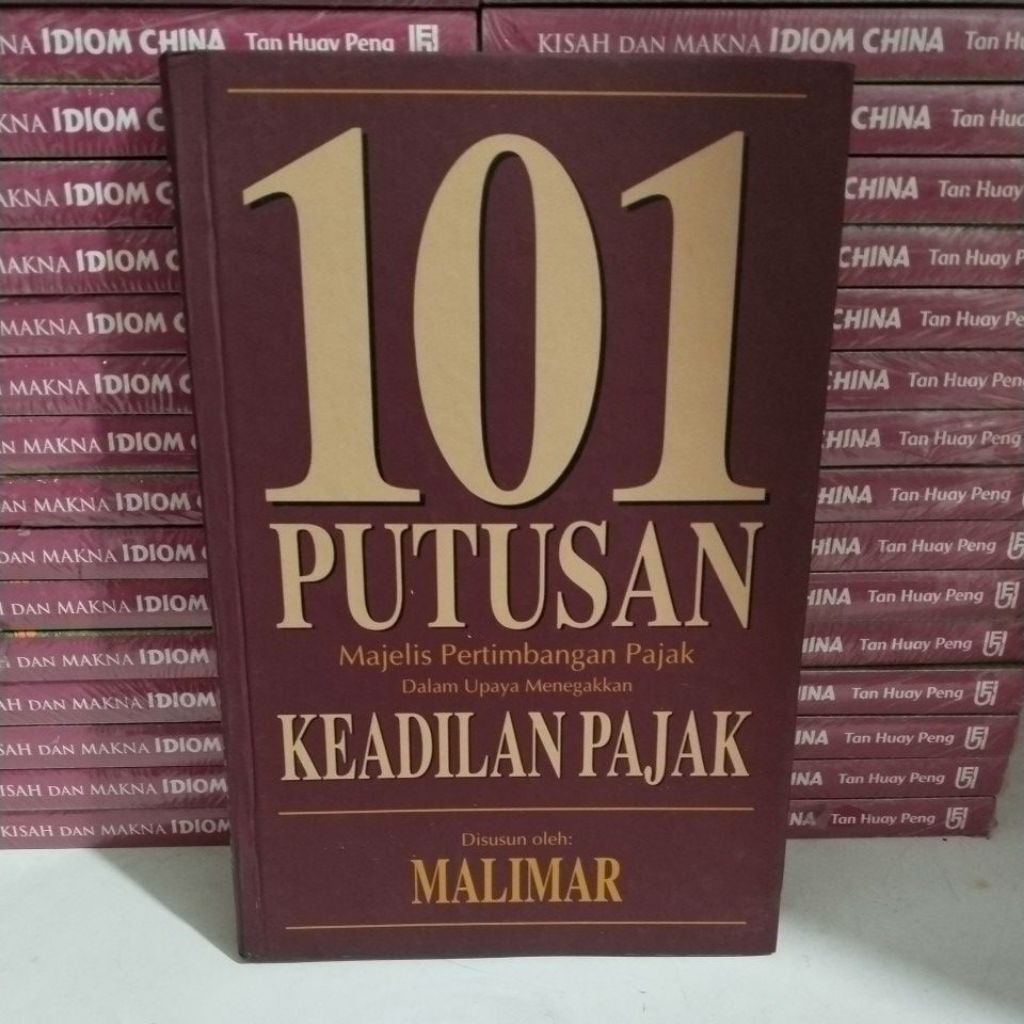 BUKU 101 PUTUSAN MAJELIS PERTINBANGAN PAJAK DALAM UPAYA MENEGAKKAN KEADILAN PAJAK