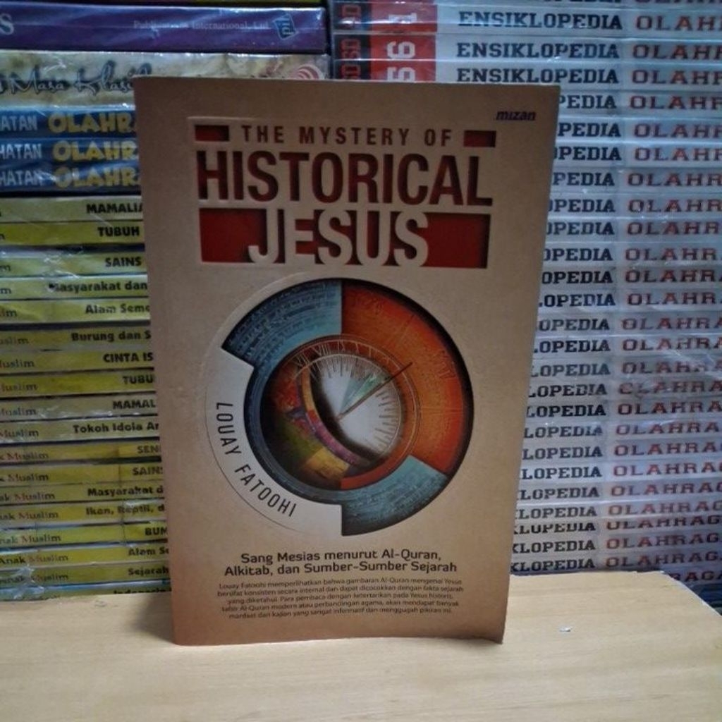 Buku Original THE MYSTERY OF JESUS Sang Mesias Menurut Al - Qur'an, Alkitab, dan Sumber - Sumber Sej