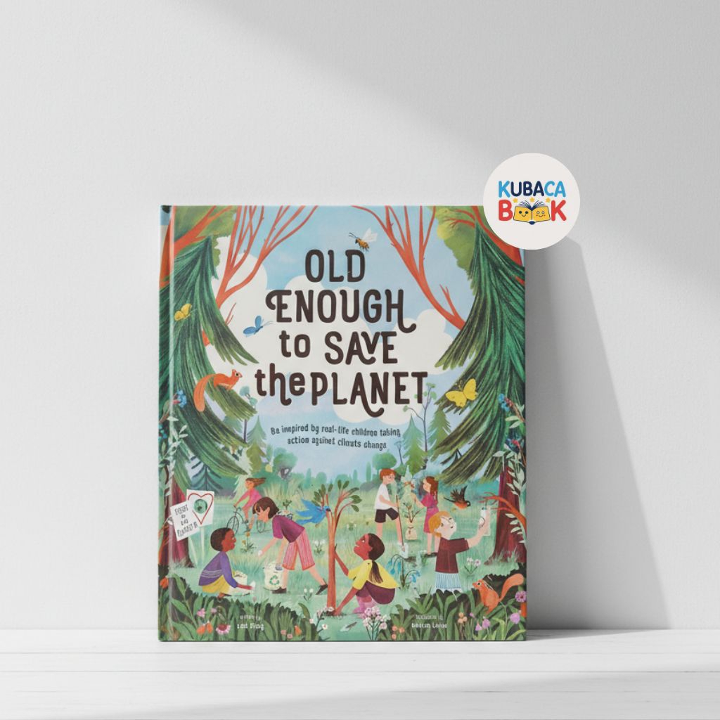 Old Enough to Save the Planet – Buku Edukasi Anak tentang Lingkungan | Magic Cat
