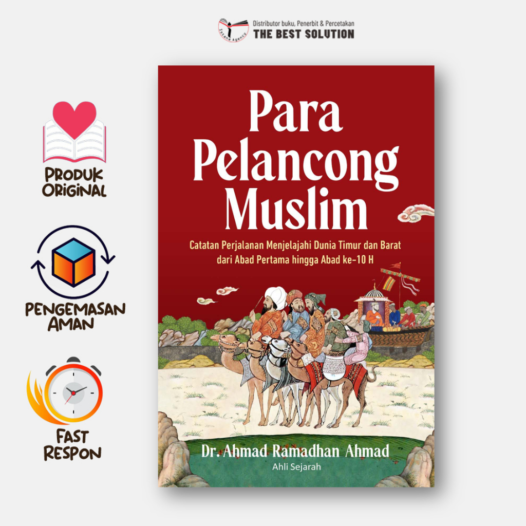 Buku Para Pelancong Muslim: Catatan Perjalanan Menjelajahi Dunia Timur dan Barat dari Abad Pertama h