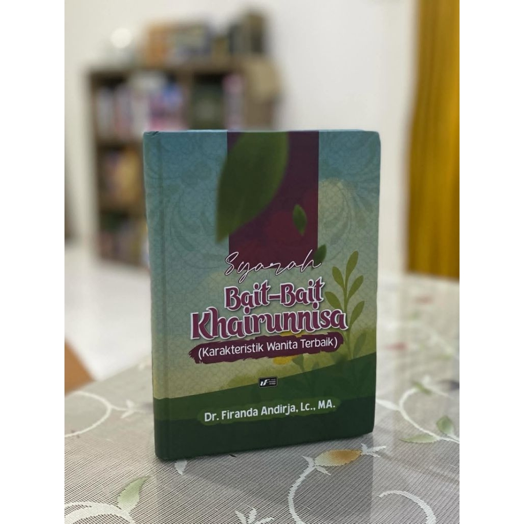 Bait-Bait Khairunnisa (Karakteristik wanita terbaik) Ustadz Firanda Andirja
