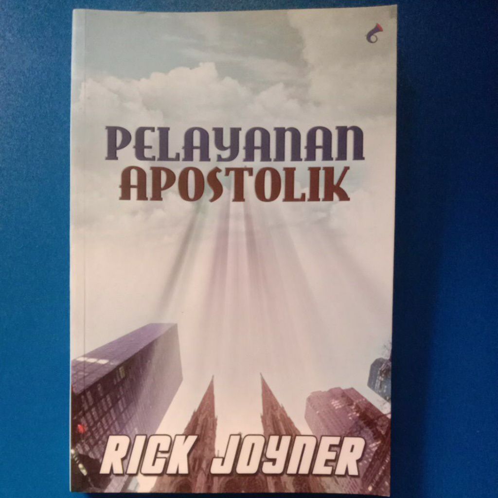 BUKU PELAYANAN APOSTOLIK (RICK JOYNER)