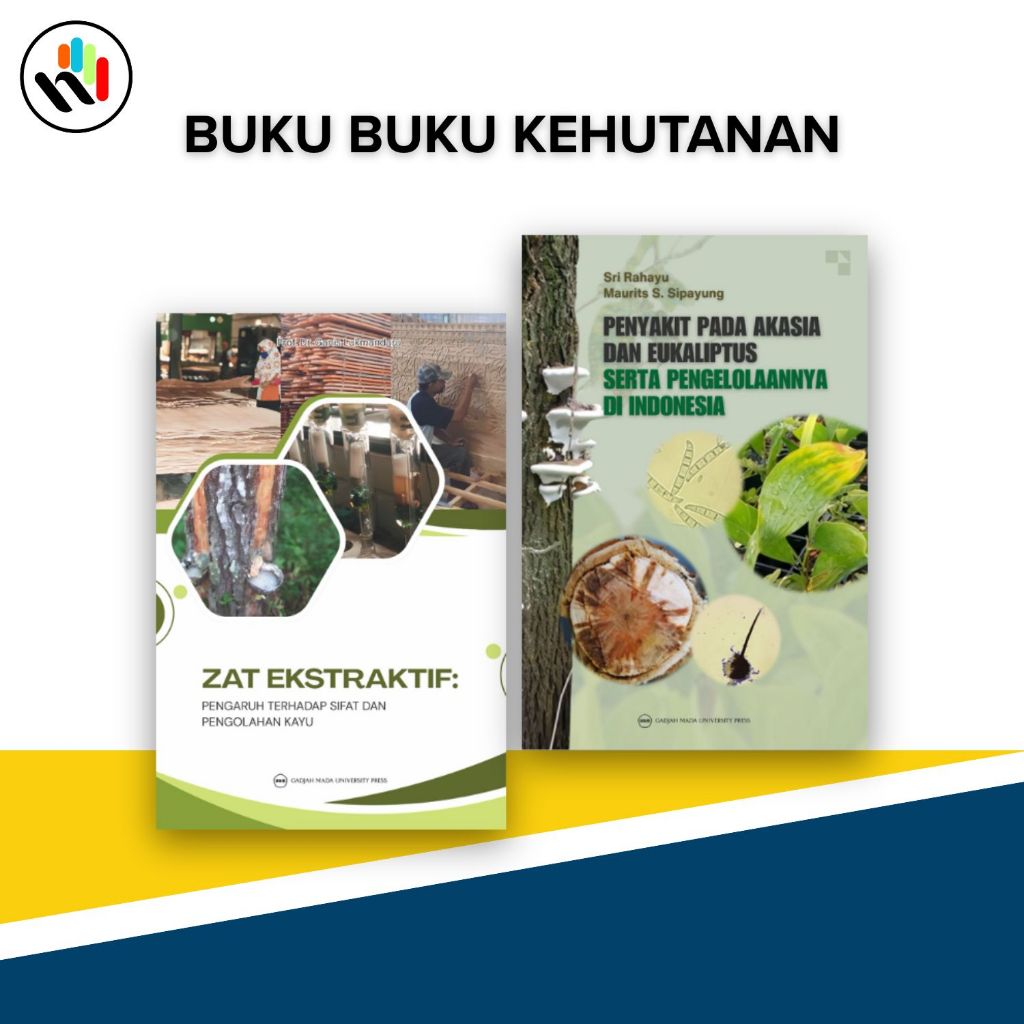 Buku Kehutanan : Zat Ekstraktif,Penyakit Pada Akasia dan Eukaliptus - UGM press