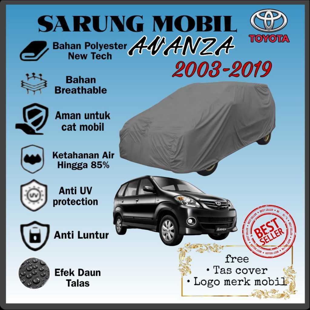 COVER MOBIL TOYOTA AVANZA E, G, S LAMA 2003-2019 WATERPROOF/ SARUNG MOBIL TOYOTA AVANZA LAMA/ SELIMU