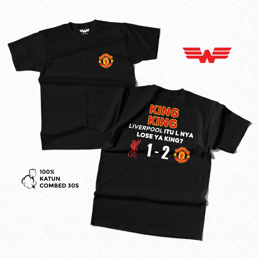 Kaos Pria KING EMYU LIVERPOOL L NYA LOSE - Kaos Mu / Kaos Manchester United / Kaos Dewasa KAOS WAN