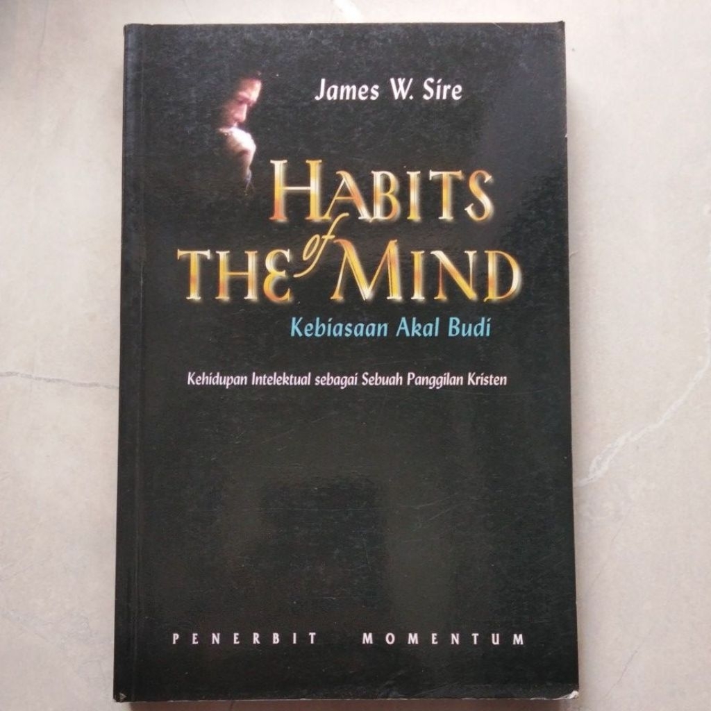 Habits of The Mind #Kebiasaan Akal Budi ( ORI ) - James W.Sire